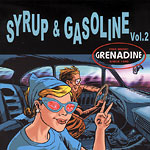 Syrup & Gasoline Volume 2