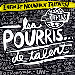 Pourris... de talent, Les