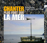 Chanter plus fort que la mer