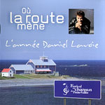 O la route mne - L'anne Daniel Lavoie