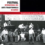 Festival international des arts traditionnels de Qubec - Enregistrements en spectacle (1990-2001)