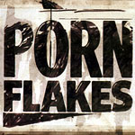 Porn Flakes