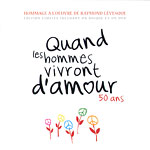 Quand les hommes vivront d'amour - 50 ans