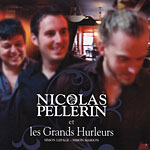 Nicolas Pellerin et les Grands Hurleurs