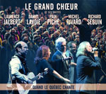 Quand le Qubec chante - Le Grand Choeur et ses invits