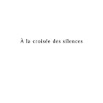  la croise des silences<br/>(livre + 2 CD)