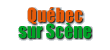 Qu&eacute;bec sur Sc&egrave;ne