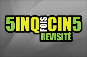 5inq fois cin5 revisité