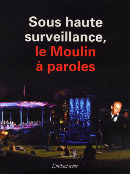 Sous haute surveillance, le Moulin à paroles