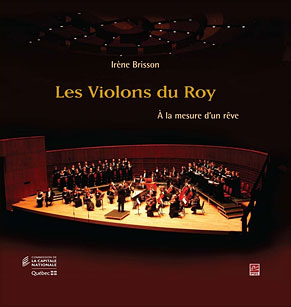 Les Violons du Roy: à la mesure d'un rêve